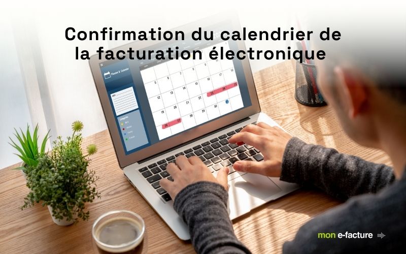 Confirmation du calendrier de la facturation électronique par Mon e-facture