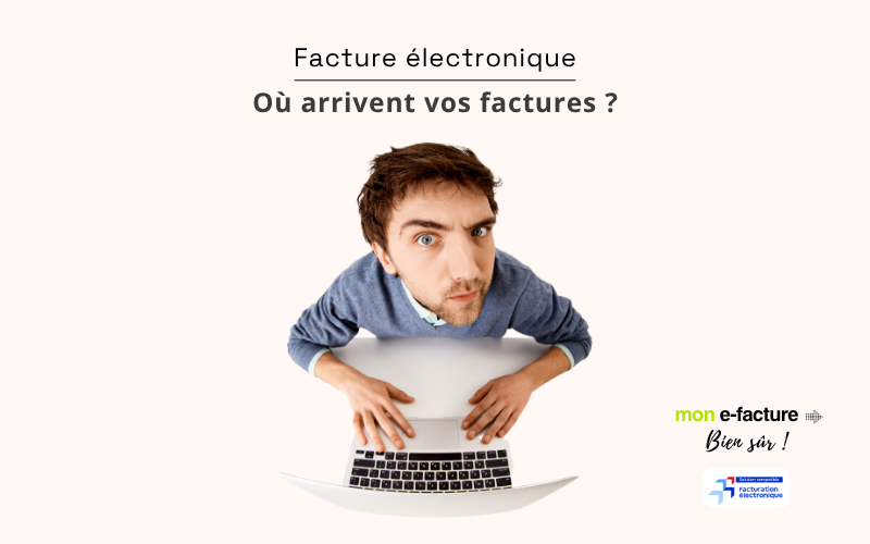 Où arrivent vos factures électroniques par Mon e-facture Où arrivent vos factures électroniques par Mon e-facture